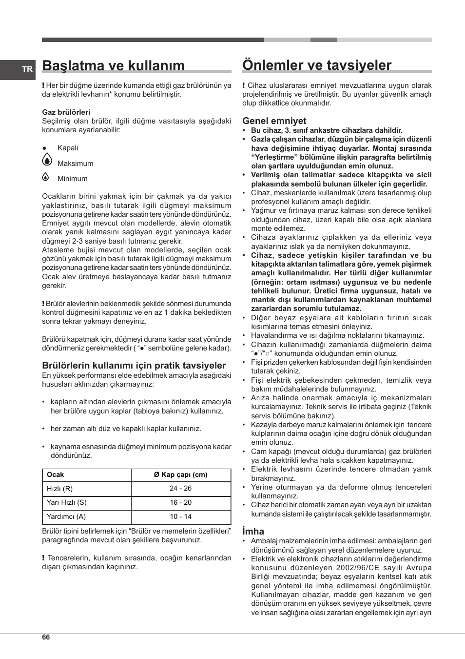 Başlatma ve kullanım, Önlemler ve tavsiyeler, Brülörlerin kullanımı için pratik tavsiyeler | Genel emniyet, Imha | Hotpoint Ariston PKQ 755 D GH (K)-HA User Manual | Page 66 / 68