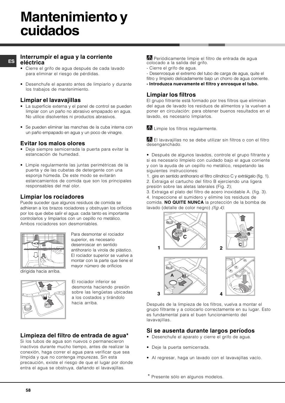 Mantenimiento y cuidados, Interrumpir el agua y la corriente eléctrica, Limpiar el lavavajillas | Evitar los malos olores, Limpiar los rociadores, Limpieza del filtro de entrada de agua, Limpiar los filtros, Si se ausenta durante largos períodos | Hotpoint Ariston PFT 834X User Manual | Page 58 / 84