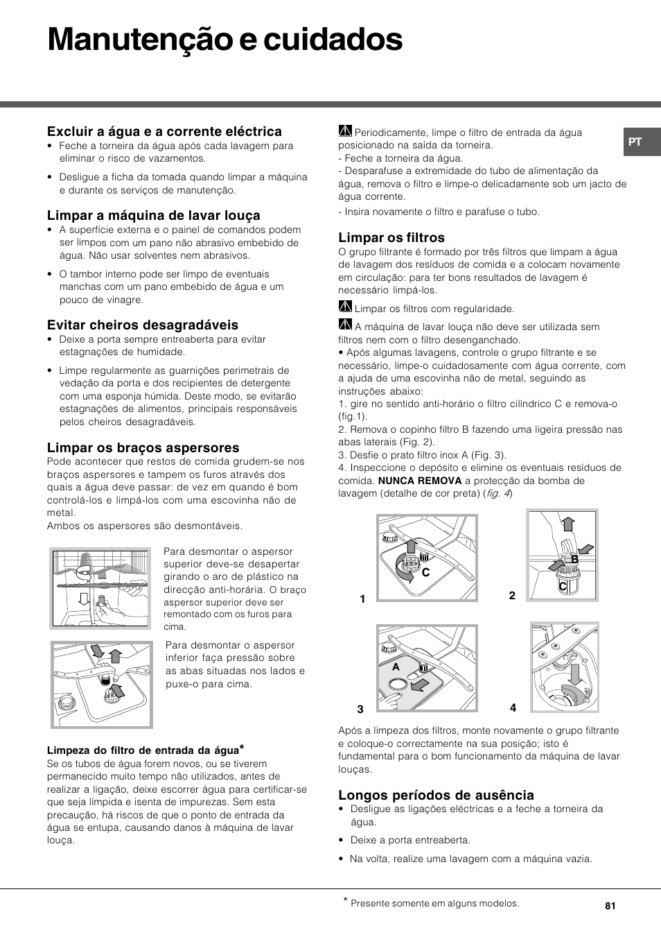 Manutenção e cuidados, Excluir a água e a corrente eléctrica, Limpar a máquina de lavar louça | Evitar cheiros desagradáveis, Limpar os braços aspersores, Limpar os filtros, Longos períodos de ausência | Hotpoint Ariston LFT 116 A-HA User Manual | Page 81 / 84
