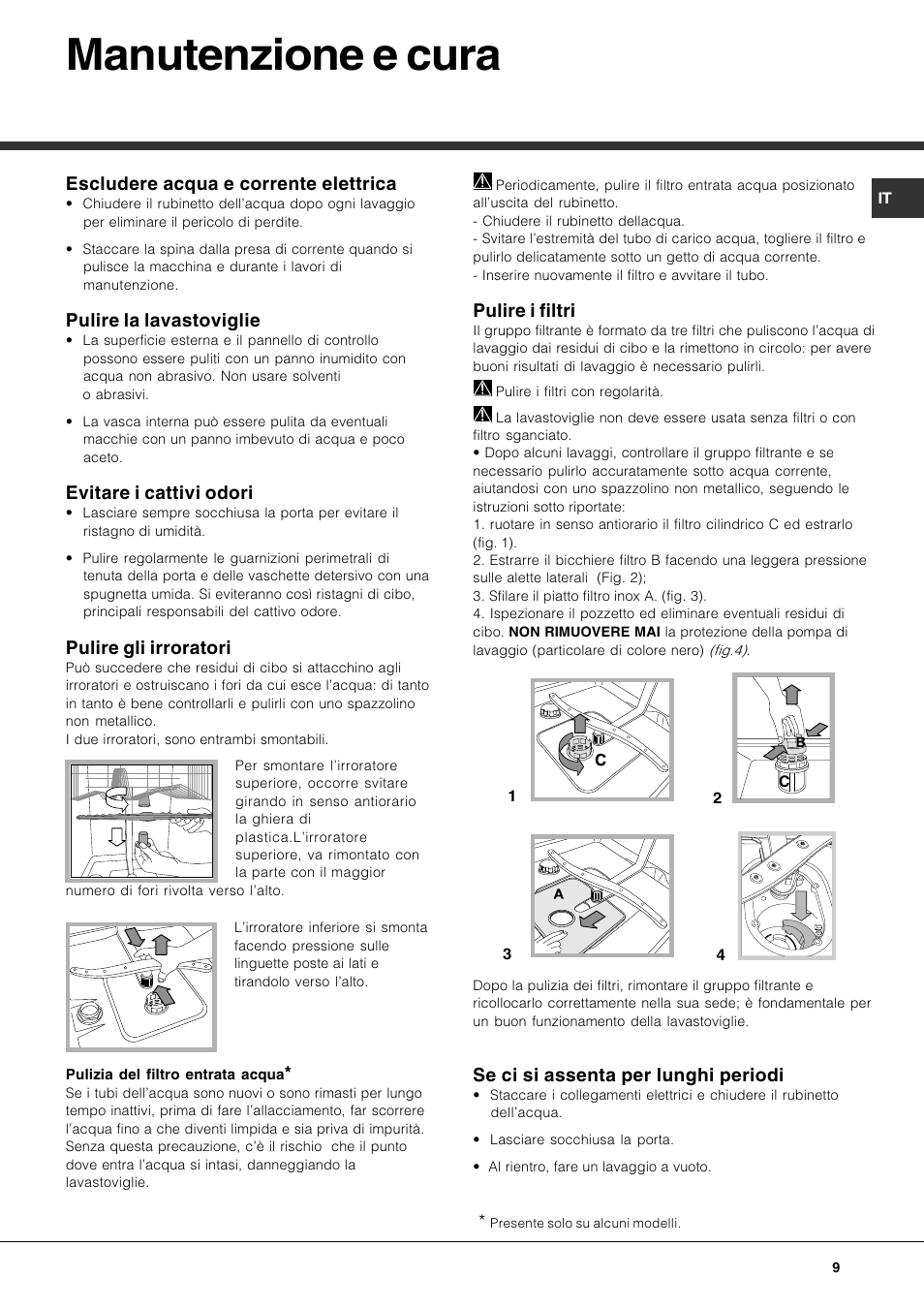 Manutenzione e cura, Escludere acqua e corrente elettrica, Pulire la lavastoviglie | Evitare i cattivi odori, Pulire gli irroratori, Pulire i filtri, Se ci si assenta per lunghi periodi | Hotpoint Ariston LFT 116 A-HA User Manual | Page 9 / 84