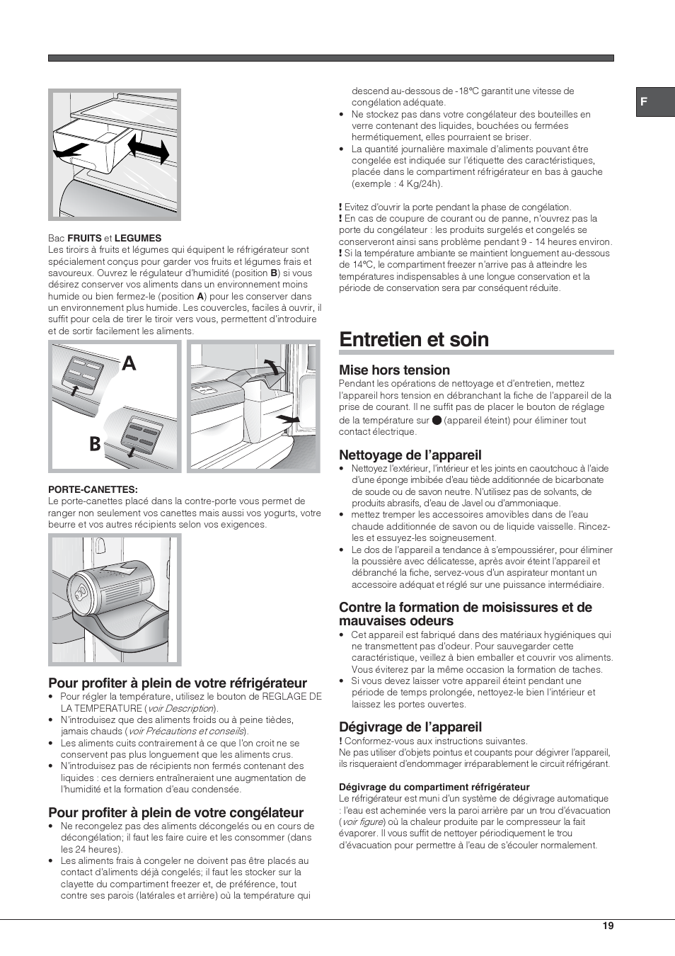 Entretien et soin, Pour profiter à plein de votre réfrigérateur, Pour profiter à plein de votre congélateur | Mise hors tension, Nettoyage de l’appareil, Dégivrage de l’appareil | Hotpoint Ariston Doppia Porta BDC M45 AA V IX User Manual | Page 19 / 40