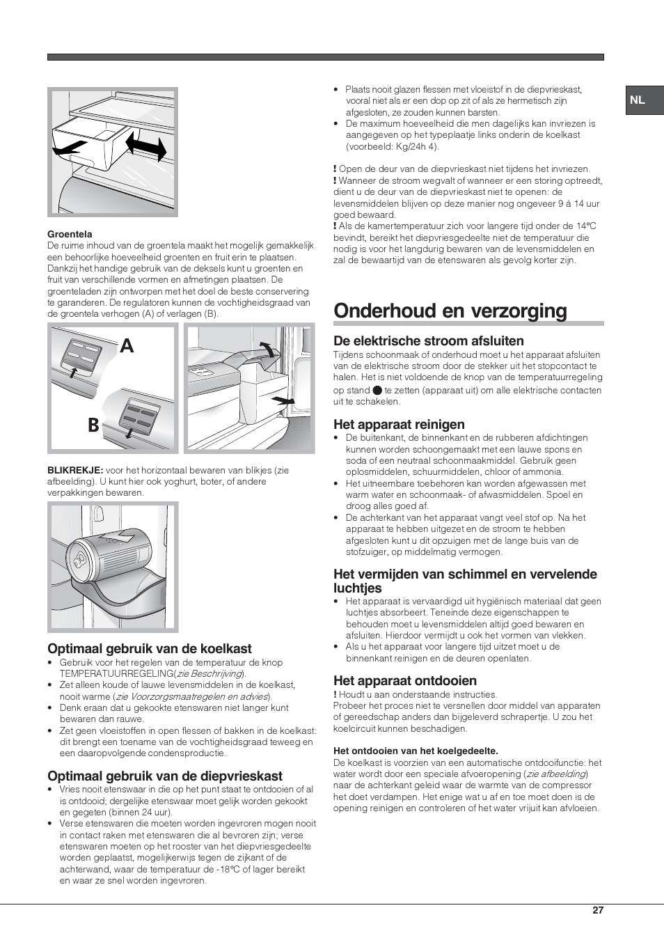 Onderhoud en verzorging, Optimaal gebruik van de koelkast, Optimaal gebruik van de diepvrieskast | De elektrische stroom afsluiten, Het apparaat reinigen, Het vermijden van schimmel en vervelende luchtjes, Het apparaat ontdooien | Hotpoint Ariston Doppia Porta BDC M45 AA V IX User Manual | Page 27 / 40