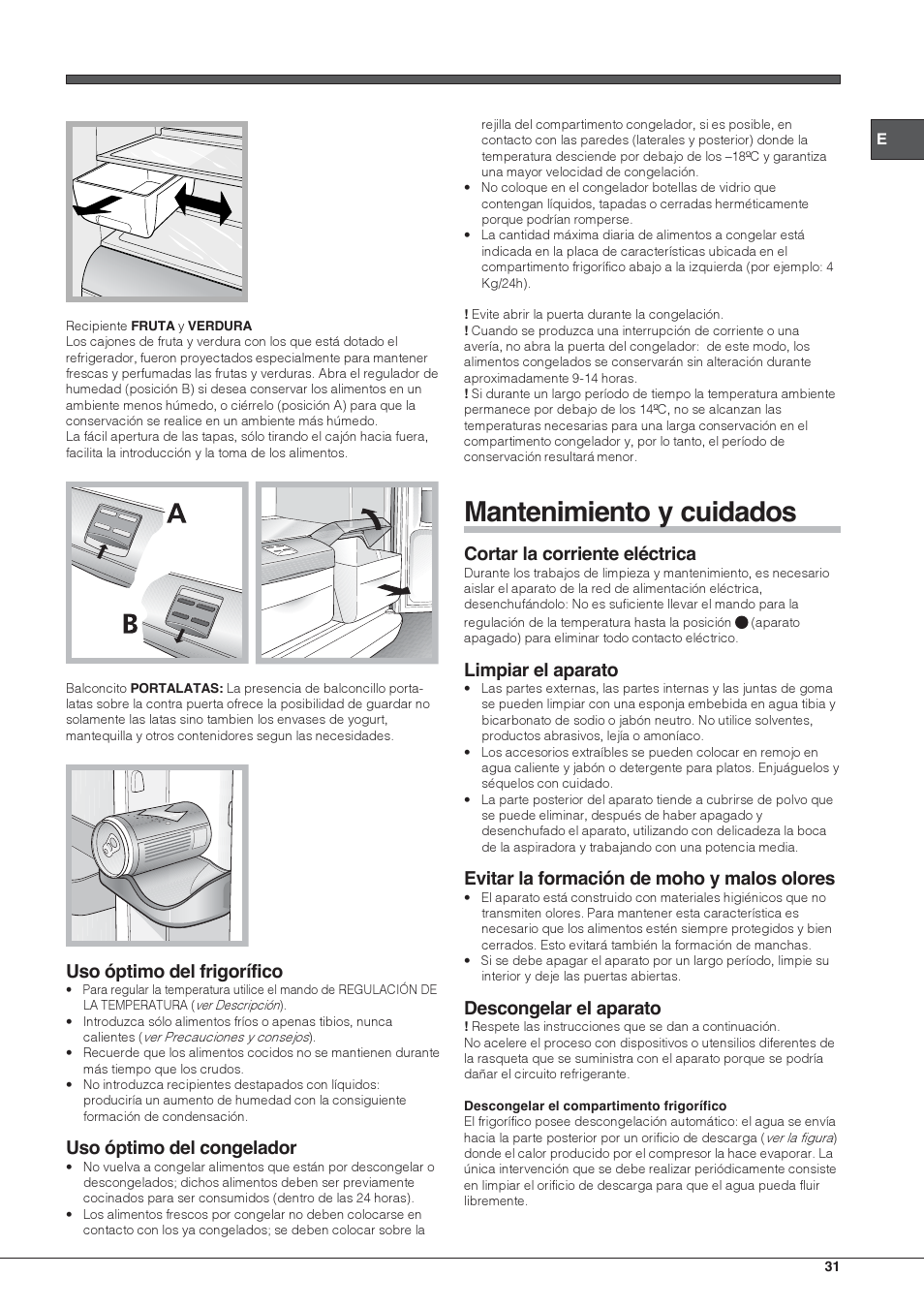 Mantenimiento y cuidados, Uso óptimo del frigorífico, Uso óptimo del congelador | Cortar la corriente eléctrica, Limpiar el aparato, Evitar la formación de moho y malos olores, Descongelar el aparato | Hotpoint Ariston Doppia Porta BDC M45 AA V IX User Manual | Page 31 / 40