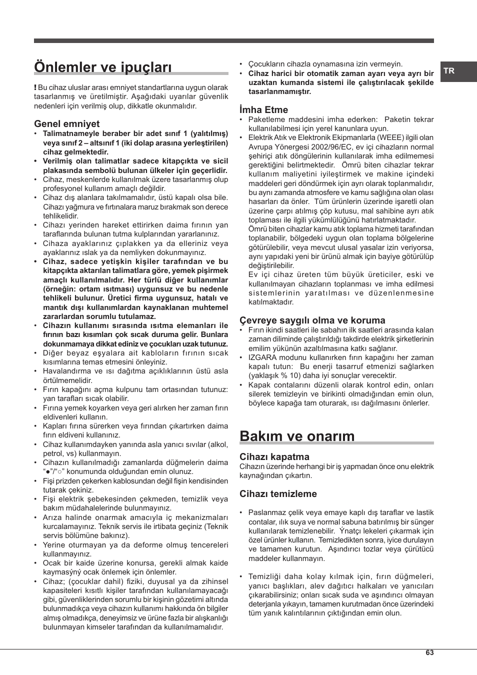 Önlemler ve ipuçları, Bakım ve onarım, Genel emniyet | Imha etme, Çevreye saygılı olma ve koruma, Cihazı kapatma, Cihazı temizleme | Hotpoint Ariston CP77SP2-HA S User Manual | Page 63 / 64