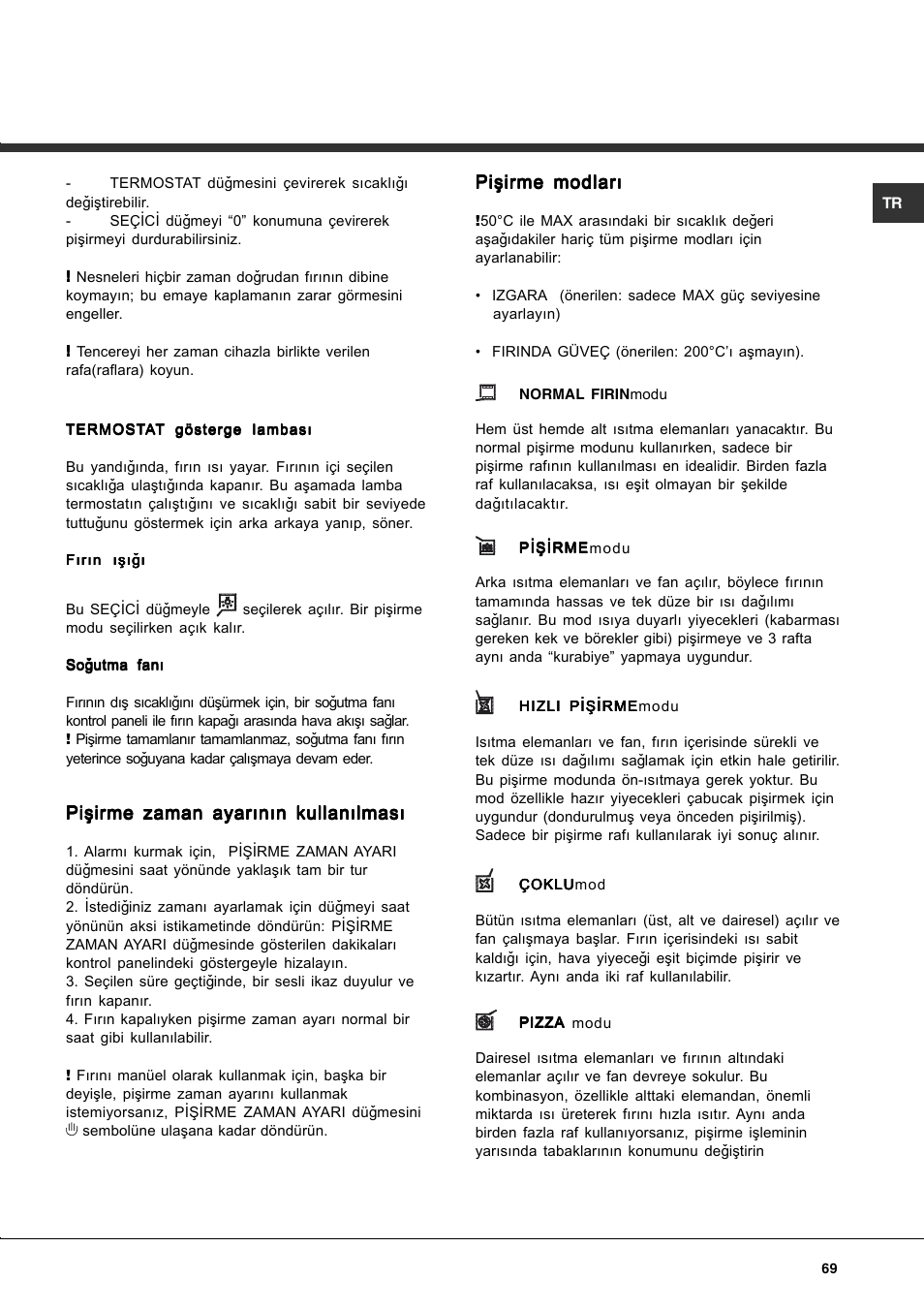 Piþirme zaman ayarýnýn kullanýlmasý, Piþirme modlarý | Hotpoint Ariston CP77SP2-HA User Manual | Page 69 / 76
