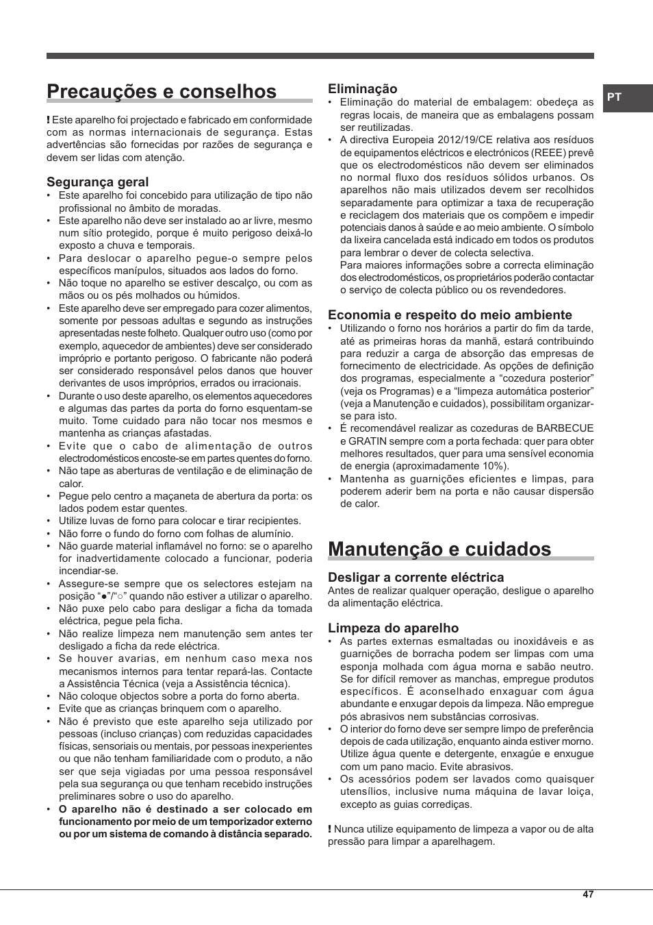 Precauções e conselhos, Manutenção e cuidados, Segurança geral | Eliminação, Economia e respeito do meio ambiente, Desligar a corrente eléctrica, Limpeza do aparelho | Hotpoint Ariston Style FH 51 (BK)-HA User Manual | Page 47 / 76