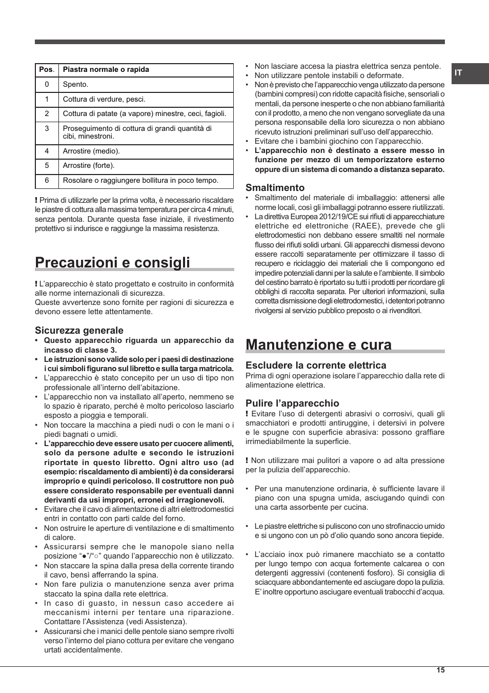 Precauzioni e consigli, Manutenzione e cura, Sicurezza generale | Smaltimento, Escludere la corrente elettrica, Pulire l’apparecchio | Hotpoint Ariston PC 604 (WH)-HA User Manual | Page 15 / 44