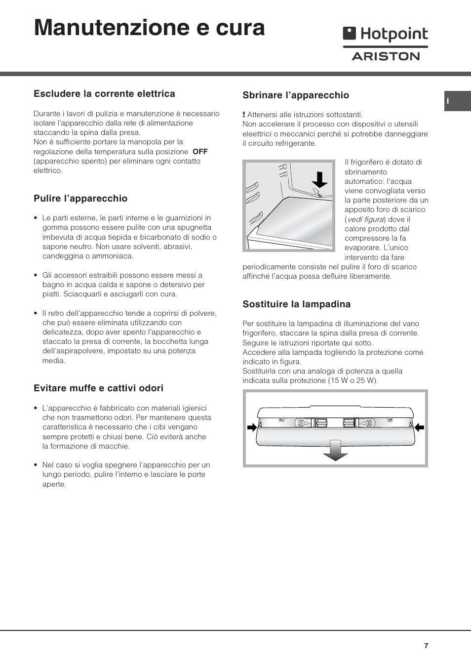 Manutenzione e cura | Hotpoint Ariston Monoporte SDS 1721 V-HA User Manual | Page 7 / 52