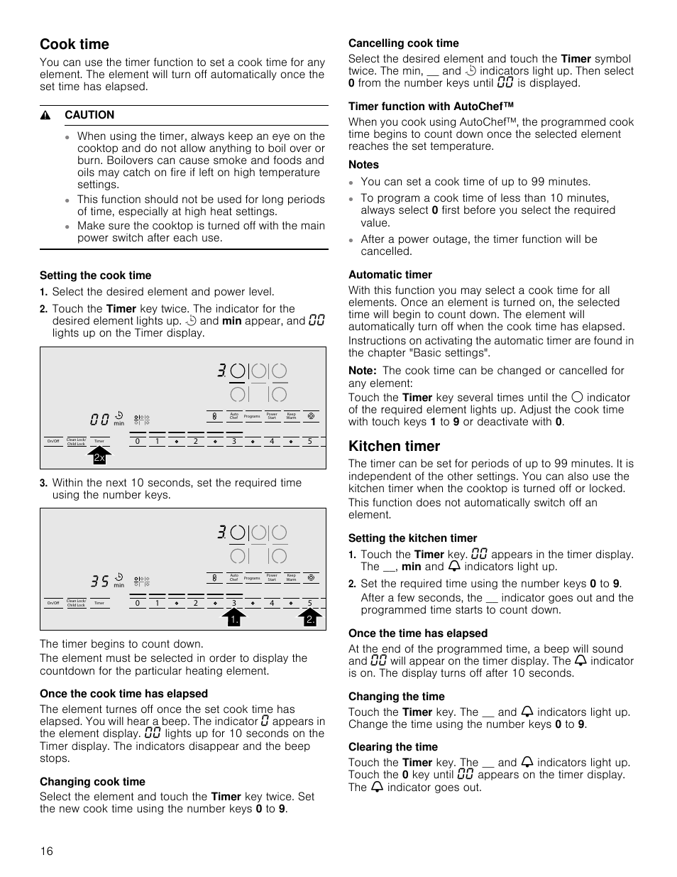 Cook time, 9 caution, Setting the cook time | Select the desired element and power level, The timer begins to count down, Once the cook time has elapsed, Changing cook time, Cancelling cook time, Timer function with autochef, Notes | Bosch NETP666SUC User Manual | Page 16 / 68