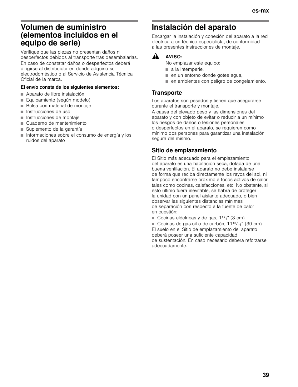 El envío consta de los siguientes elementos, Instalación del aparato, Aviso | No emplazar este equipo, Transporte, Sitio de emplazamiento, En el equipo de serie) instalación del aparato, Es-mx 39 | Bosch B11CB50SSS User Manual | Page 39 / 55
