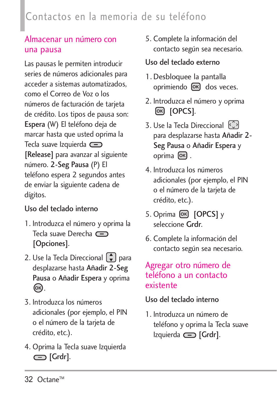 Almacenar un número con una, Agregar otro número de teléf, Almacenar un número con una pausa | LG Octane VN530 User Manual | Page 198 / 345