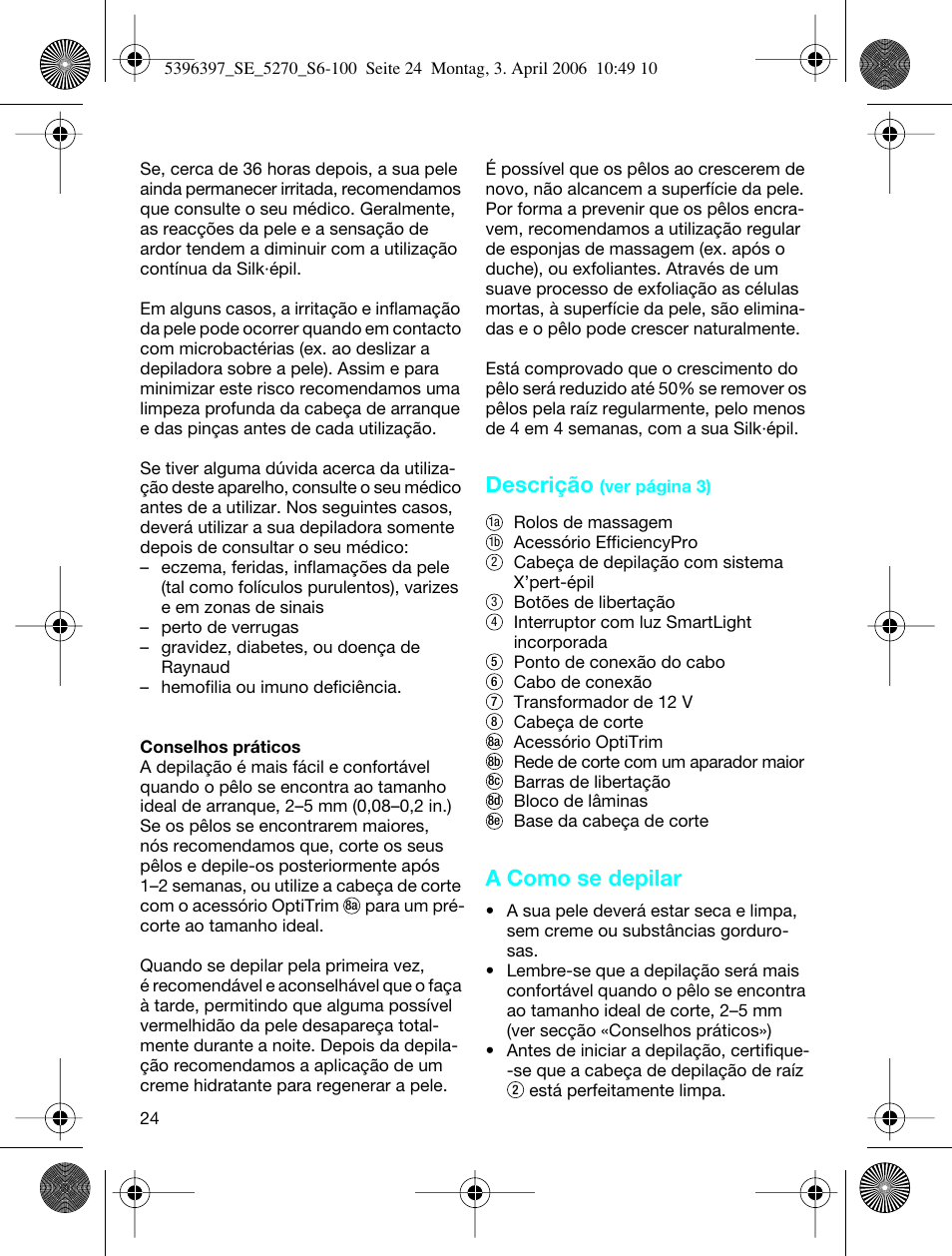 Descrição, A como se depilar | Braun 5270-5396 Silk-épil Xelle User Manual | Page 24 / 95