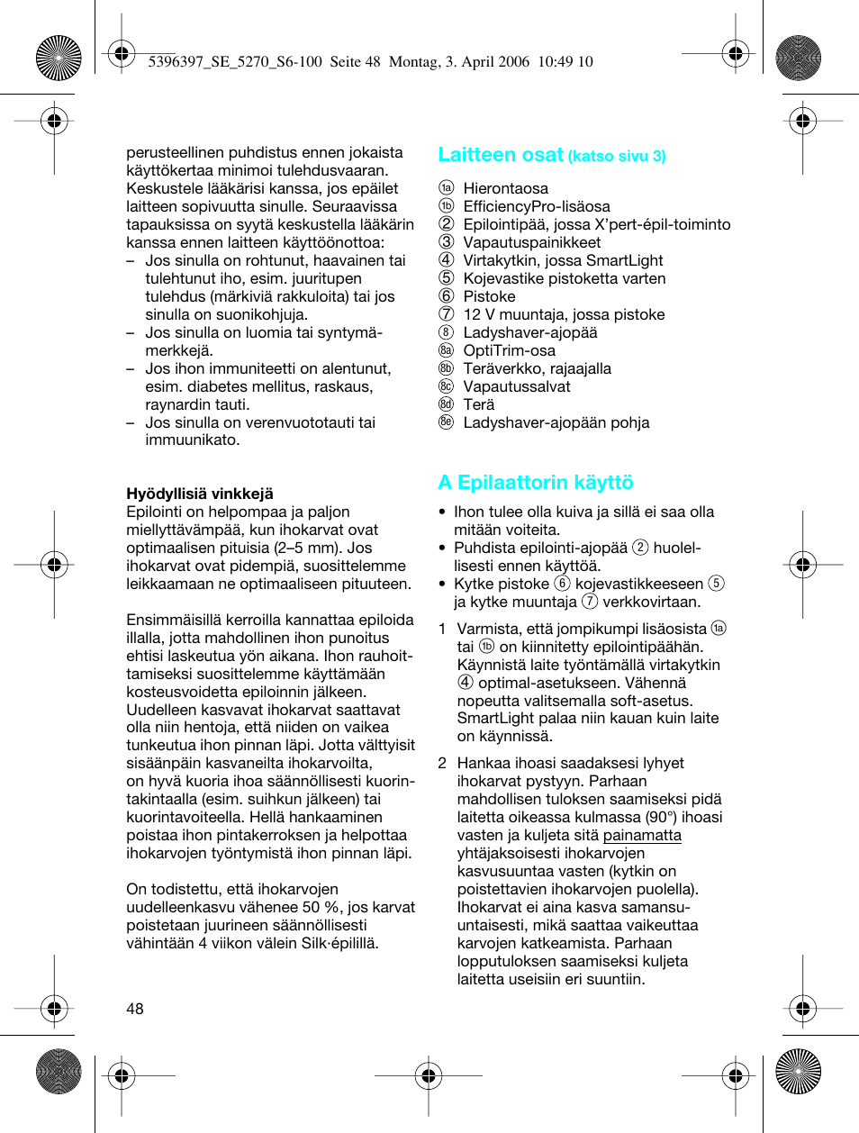 Laitteen osat, A epilaattorin käyttö | Braun 5270-5396 Silk-épil Xelle User Manual | Page 48 / 95