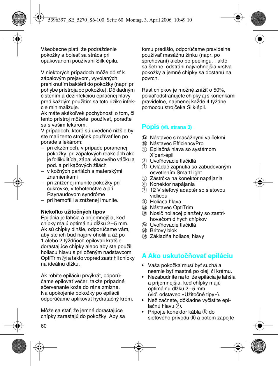Popis, A ako uskutoãàovaè epiláciu | Braun 5270-5396 Silk-épil Xelle User Manual | Page 60 / 95