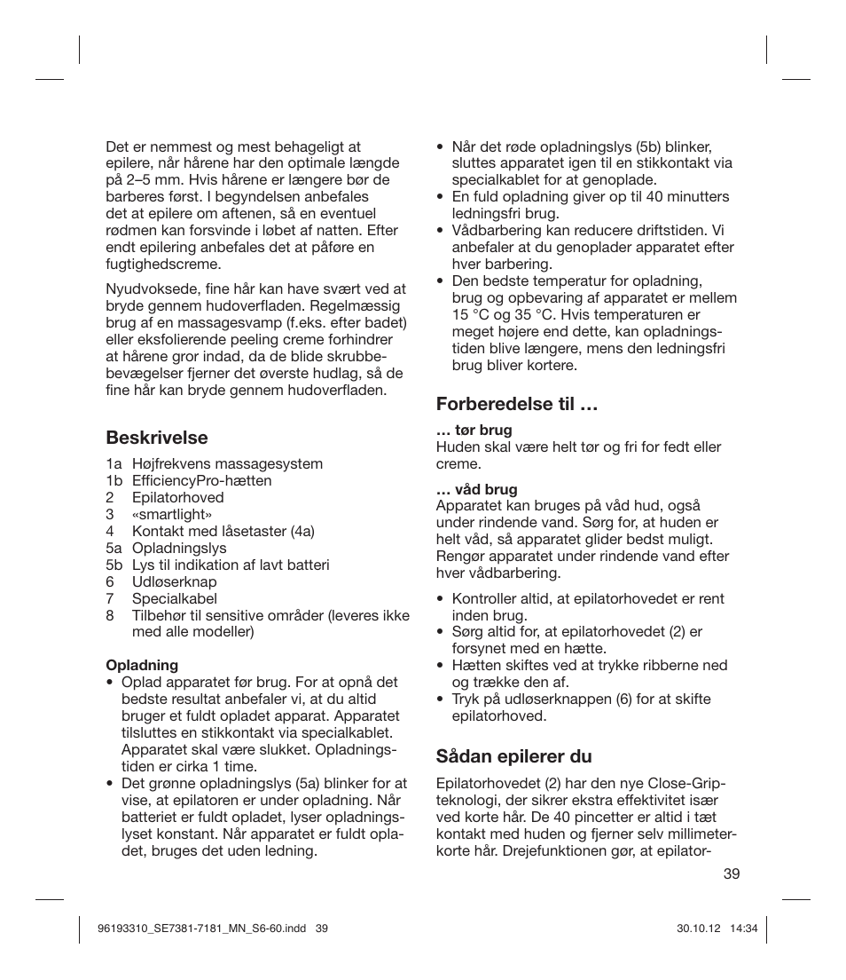 Beskrivelse, Forberedelse til, Sådan epilerer du | Braun 7181 Legs WD Silk-épil 7  User Manual | Page 38 / 57