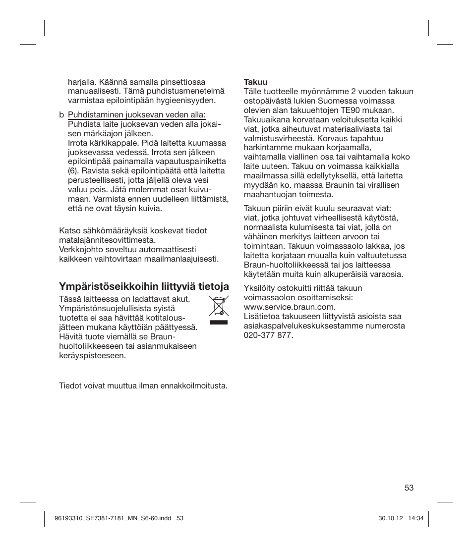 Ympäristöseikkoihin liittyviä tietoja | Braun 7181 Legs WD Silk-épil 7  User Manual | Page 52 / 57