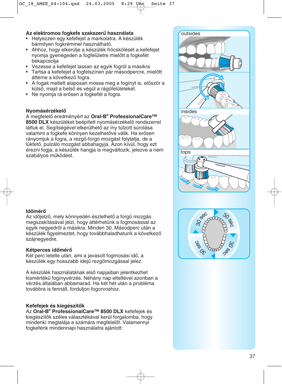 Az elektromos fogkefe szakszerü hasznalata, Nyomaserzekelo, Idömerö | Ketperces idomero, Kefefejek es kiegeszitok | Braun OC18 Professional Care Center User Manual | Page 37 / 102