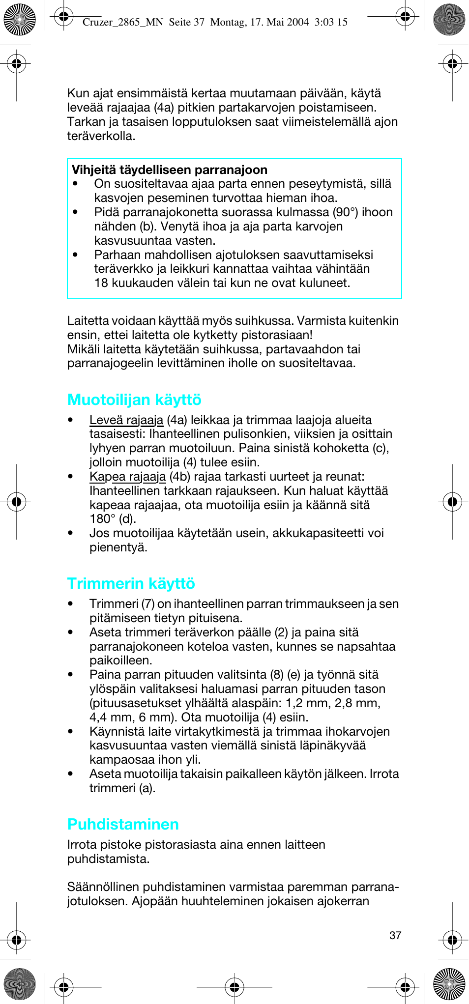 Muotoilijan käyttö, Trimmerin käyttö, Puhdistaminen | Braun 2865 Cruzer3 User Manual | Page 36 / 56