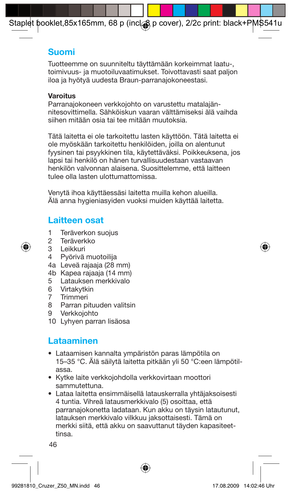 Laitteen osat, Lataaminen, Suomi | Braun Z50-5734 CruZer3 User Manual | Page 46 / 66