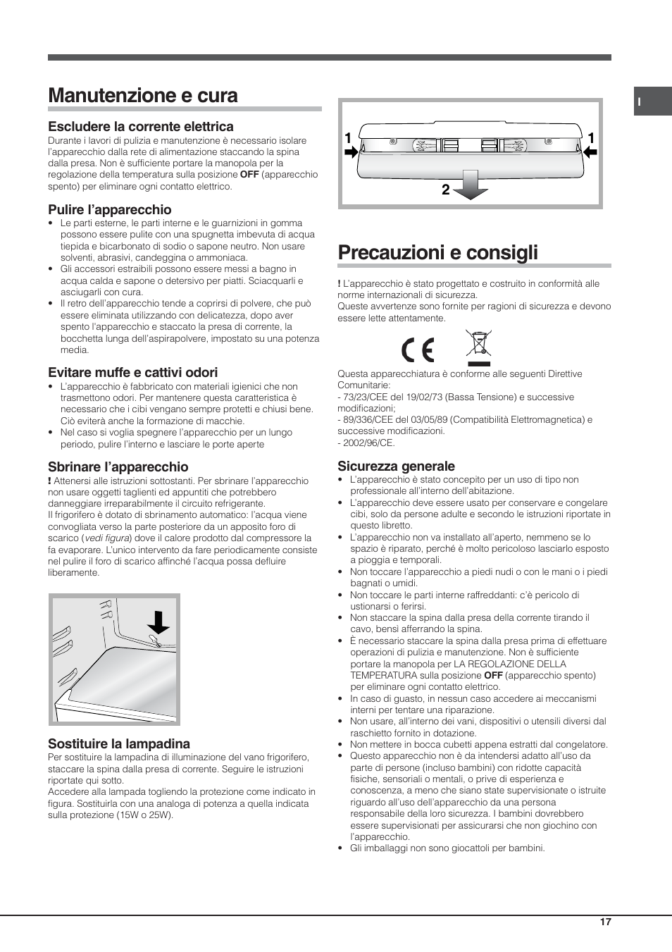 Manutenzione e cura, Precauzioni e consigli, Escludere la corrente elettrica | Pulire l’apparecchio, Evitare muffe e cattivi odori, Sbrinare l’apparecchio, Sostituire la lampadina, Sicurezza generale | Hotpoint Ariston Einturer SDS 1721 J-HA User Manual | Page 17 / 64