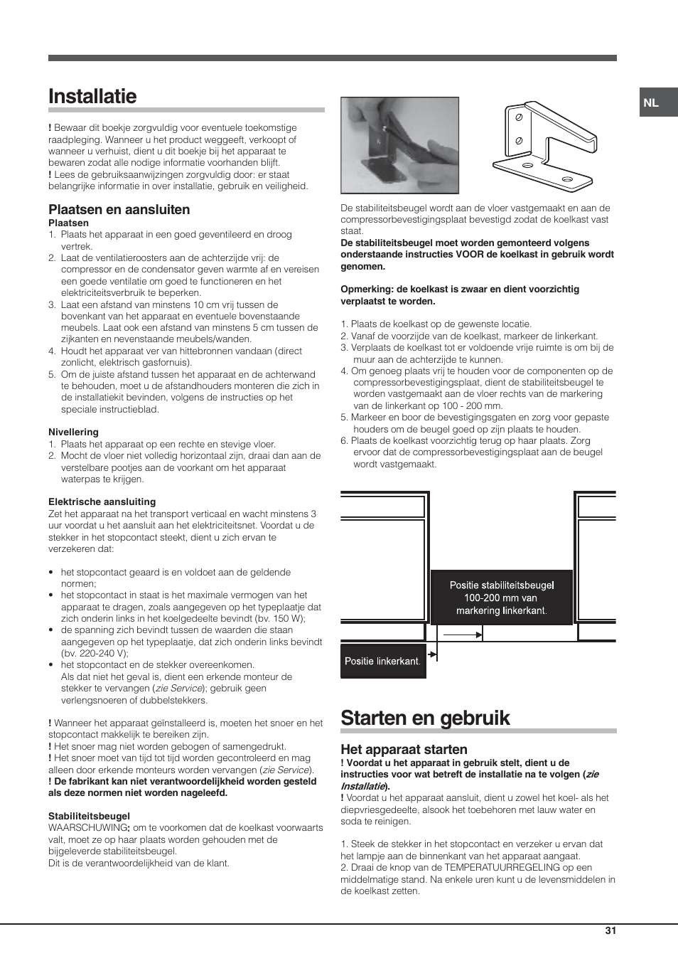 Installatie, Starten en gebruik, Plaatsen en aansluiten | Het apparaat starten | Hotpoint Ariston Einturer SDS 1721 J-HA User Manual | Page 31 / 64