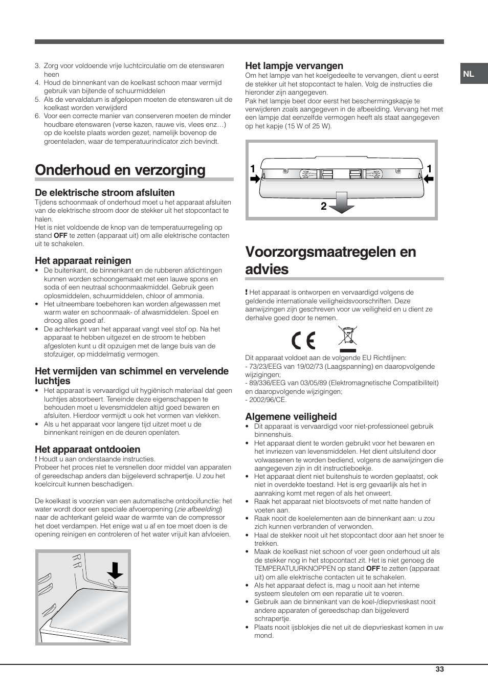 Onderhoud en verzorging, Voorzorgsmaatregelen en advies, De elektrische stroom afsluiten | Het apparaat reinigen, Het vermijden van schimmel en vervelende luchtjes, Het apparaat ontdooien, Het lampje vervangen, Algemene veiligheid | Hotpoint Ariston Einturer SDS 1721 J-HA User Manual | Page 33 / 64