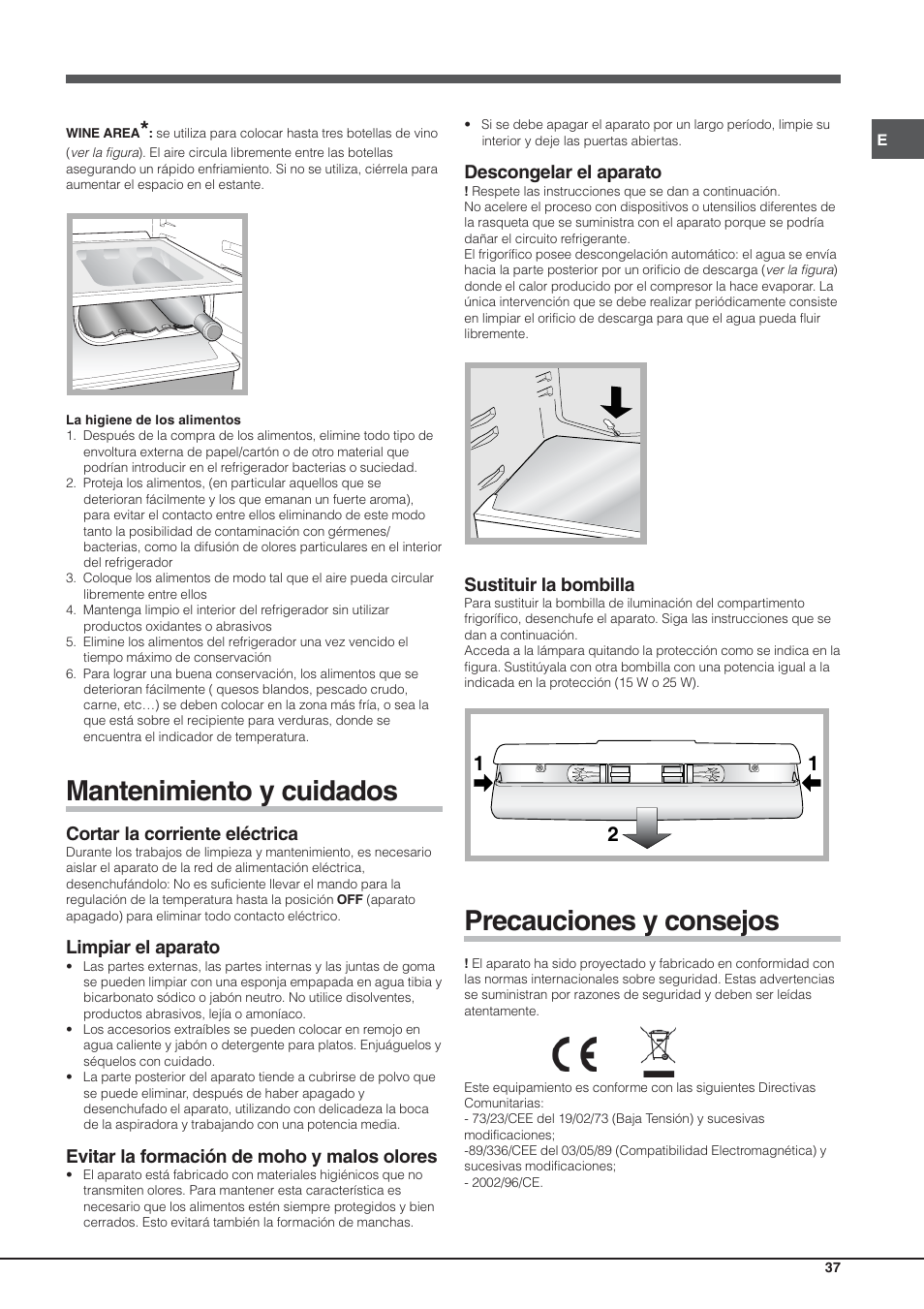 Mantenimiento y cuidados, Precauciones y consejos, Cortar la corriente eléctrica | Limpiar el aparato, Evitar la formación de moho y malos olores, Descongelar el aparato, Sustituir la bombilla | Hotpoint Ariston Einturer SDS 1721 J-HA User Manual | Page 37 / 64