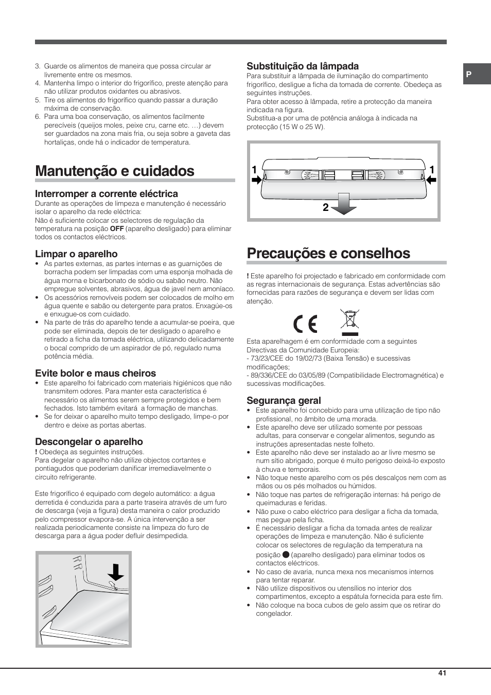 Manutenção e cuidados, Precauções e conselhos, Interromper a corrente eléctrica | Limpar o aparelho, Evite bolor e maus cheiros, Descongelar o aparelho, Substituição da lâmpada, Segurança geral | Hotpoint Ariston Einturer SDS 1721 J-HA User Manual | Page 41 / 64