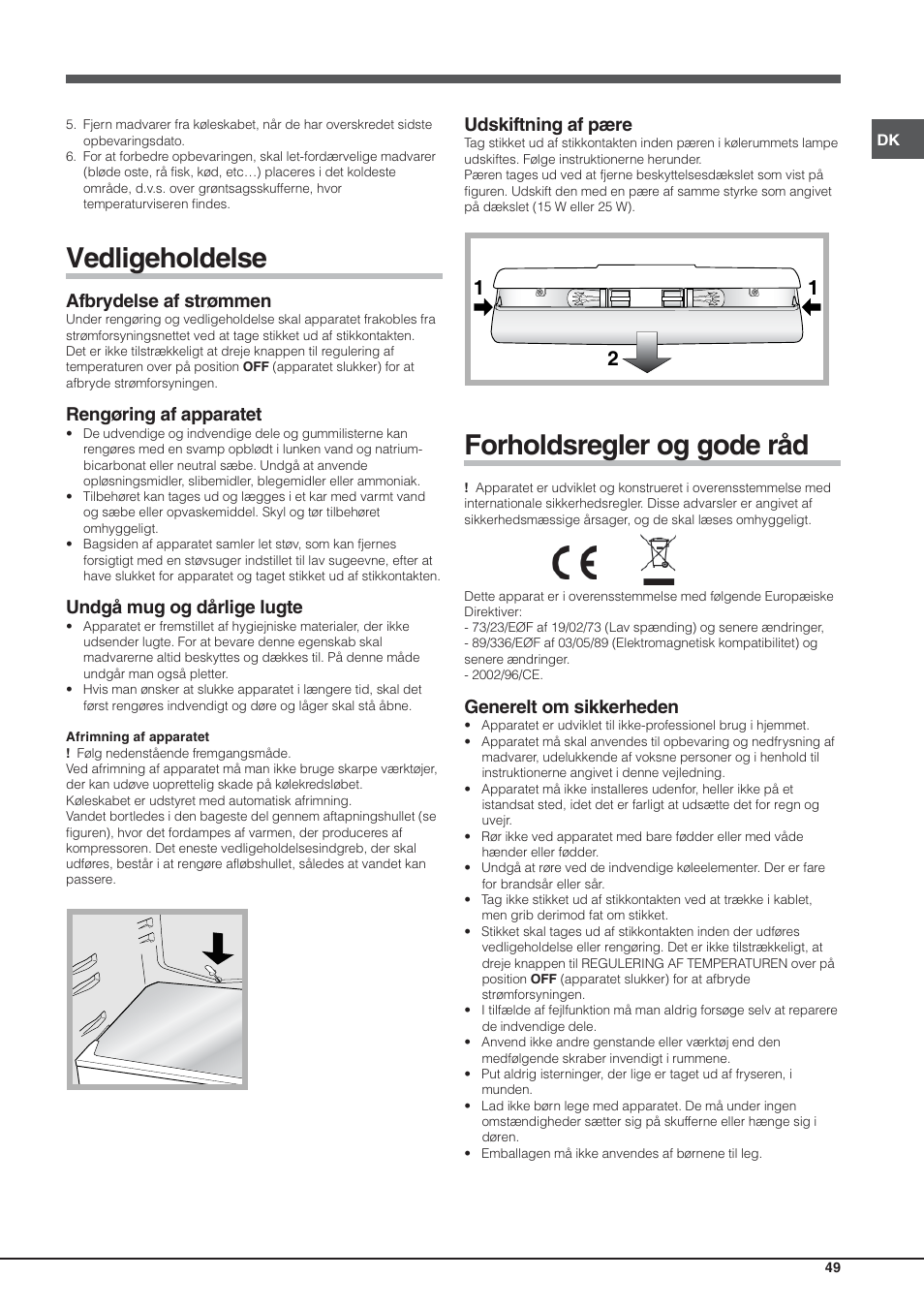 Vedligeholdelse, Forholdsregler og gode råd, Afbrydelse af strømmen | Rengøring af apparatet, Undgå mug og dårlige lugte, Udskiftning af pære, Generelt om sikkerheden | Hotpoint Ariston Einturer SDS 1721 J-HA User Manual | Page 49 / 64