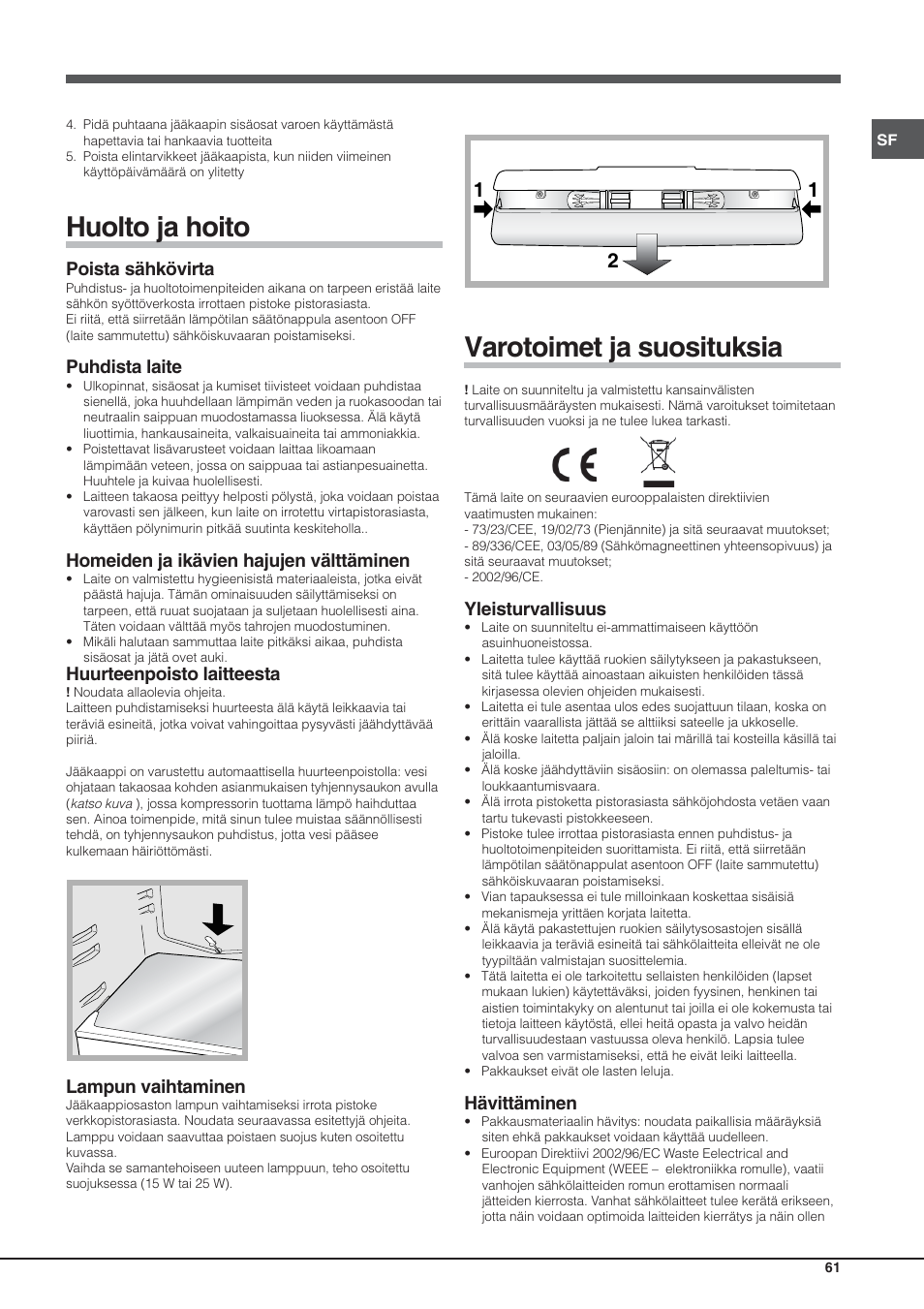 Huolto ja hoito, Varotoimet ja suosituksia, Poista sähkövirta | Puhdista laite, Homeiden ja ikävien hajujen välttäminen, Huurteenpoisto laitteesta, Lampun vaihtaminen, Yleisturvallisuus, Hävittäminen | Hotpoint Ariston Einturer SDS 1721 J-HA User Manual | Page 61 / 64