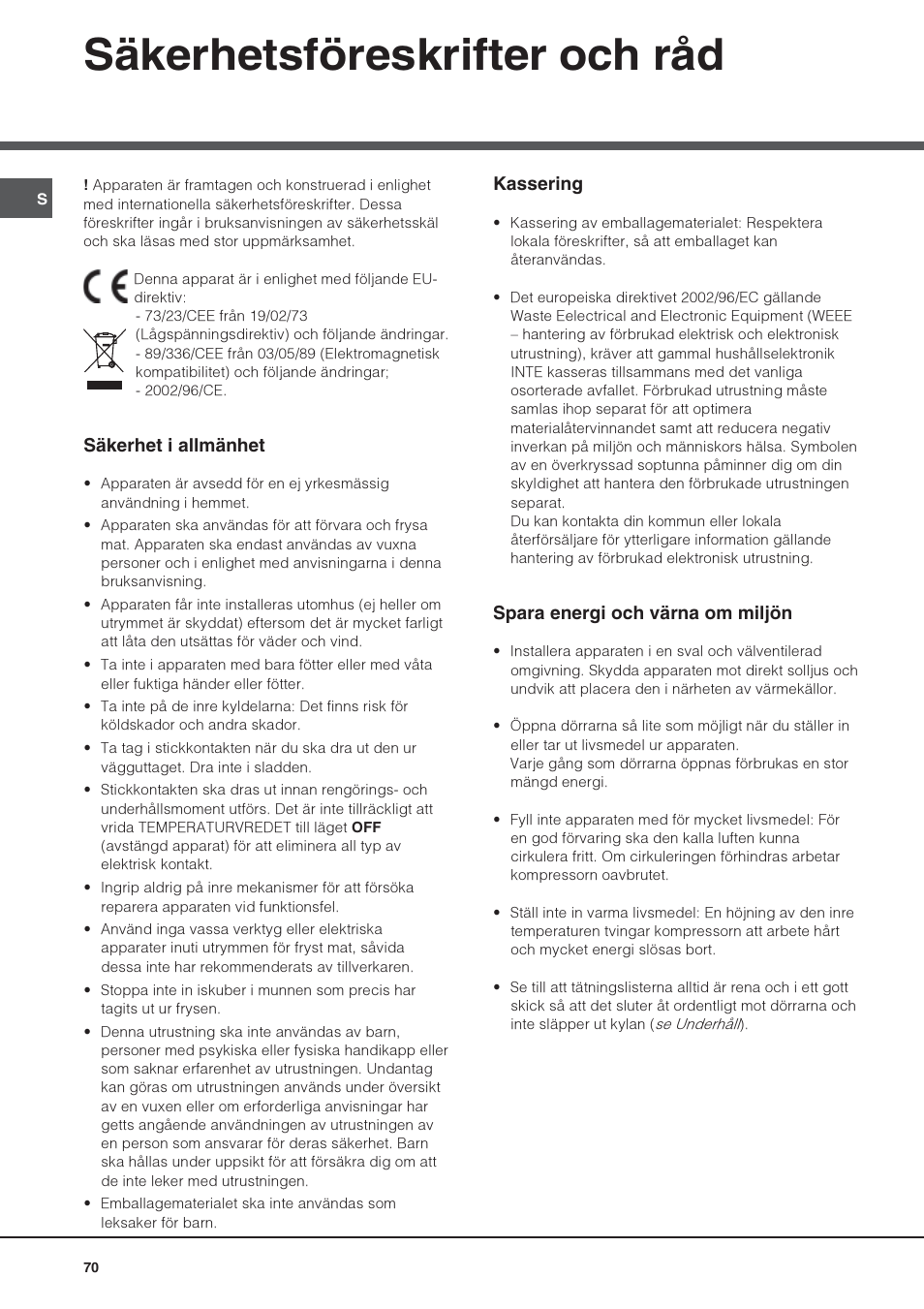 Säkerhetsföreskrifter och råd, Säkerhet i allmänhet, Kassering | Spara energi och värna om miljön | Hotpoint Ariston UPS 1722 F J-HA User Manual | Page 70 / 80