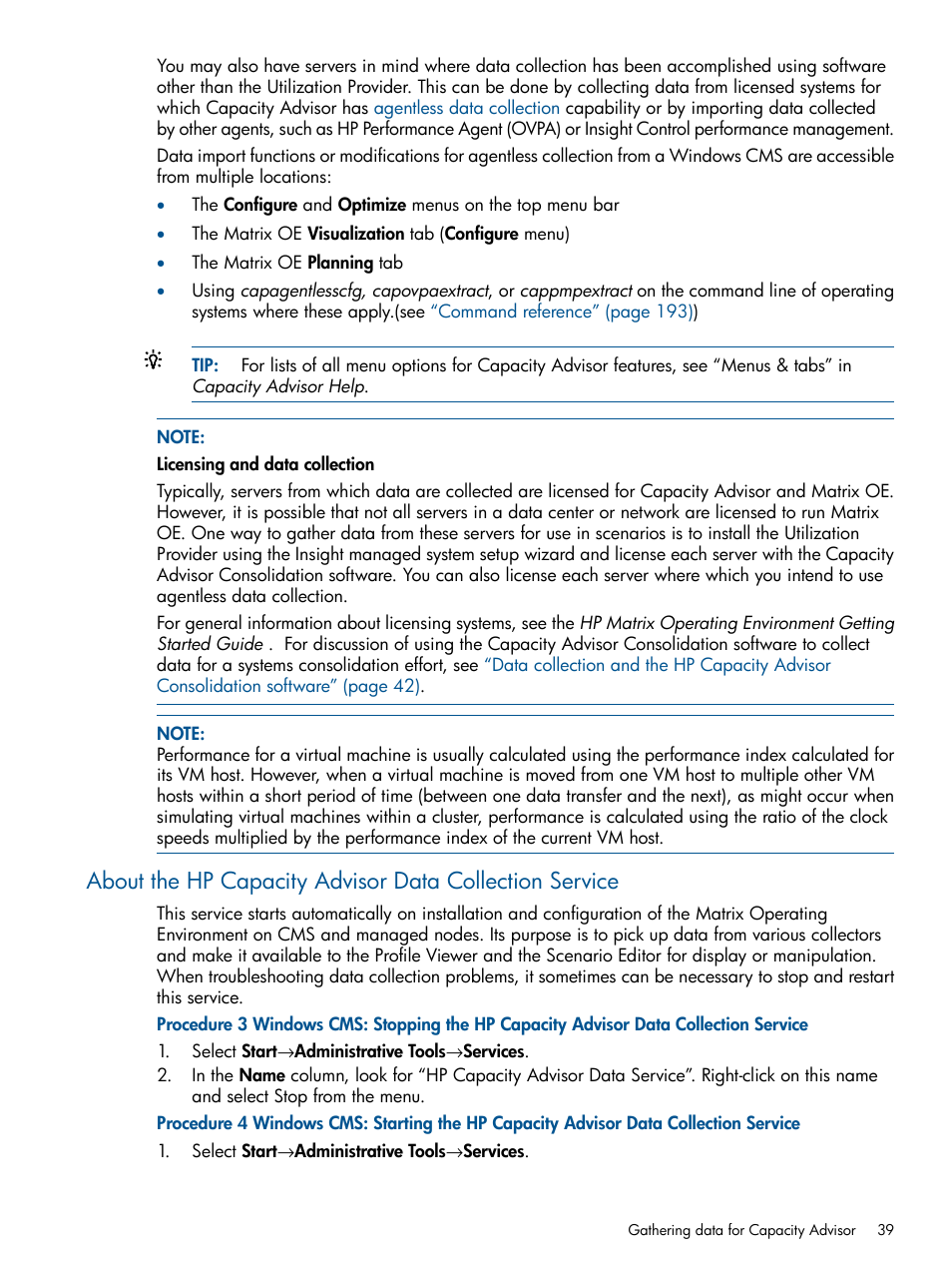 Stopped or, Restarted on the cms | HP Matrix Operating Environment Software User Manual | Page 39 / 239