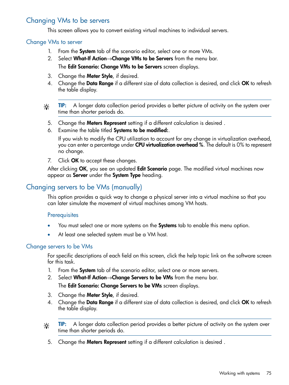 Changing vms to be servers, Change vms to server, Changing servers to be vms (manually) | Change servers to be vms | HP Matrix Operating Environment Software User Manual | Page 75 / 239
