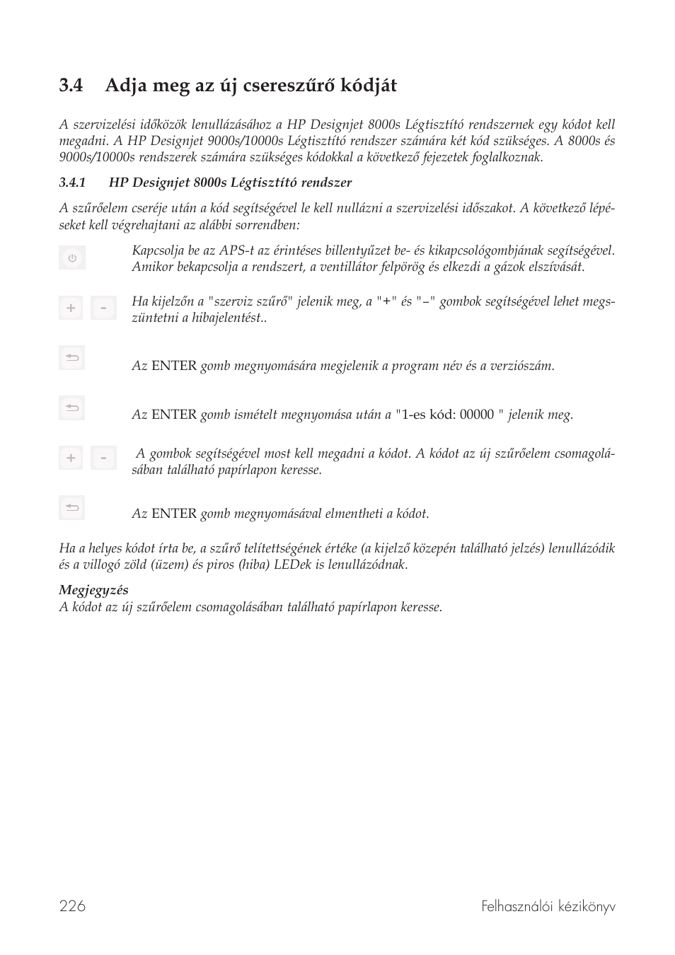4 adja meg az új csereszűrő kódját | HP Принтер серии HP Designjet 9000s User Manual | Page 226 / 392