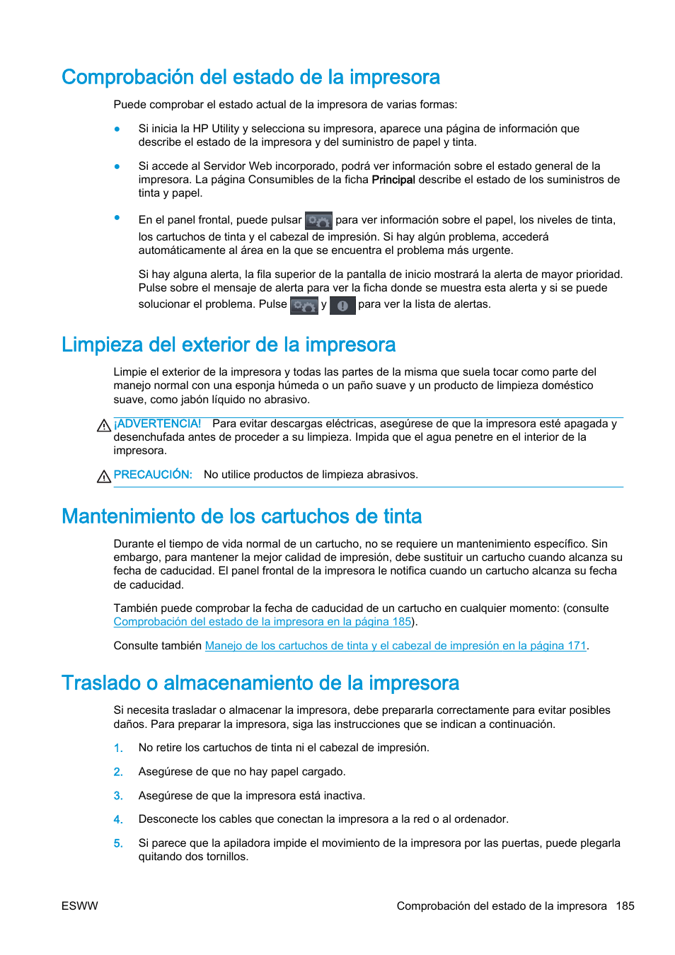 Comprobación del estado de la impresora, Limpieza del exterior de la impresora, Mantenimiento de los cartuchos de tinta | Traslado o almacenamiento de la impresora | HP eMFP HP Designjet serie T2500 User Manual | Page 195 / 322