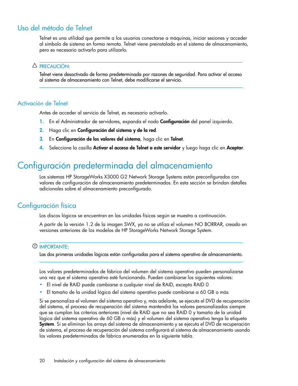 Uso del método de telnet, Activación de telnet, Configuración predeterminada del almacenamiento | Configuración física | HP Sistemas de almacenamiento de red HP X1000 User Manual | Page 20 / 152