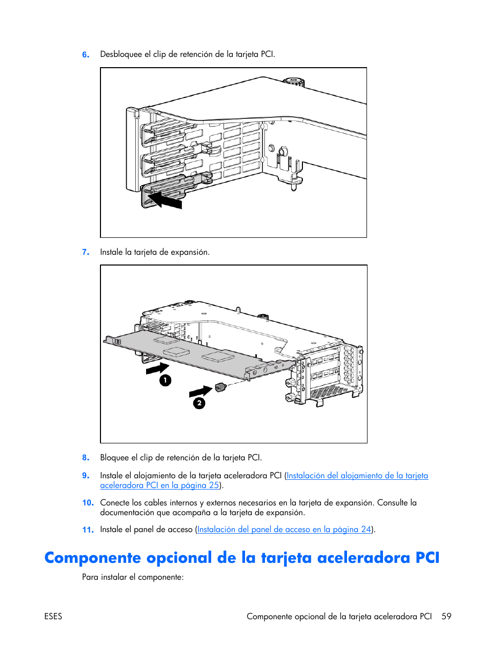 Componente opcional de la tarjeta aceleradora pci | HP Servidor HP ProLiant DL380 G5 User Manual | Page 67 / 137