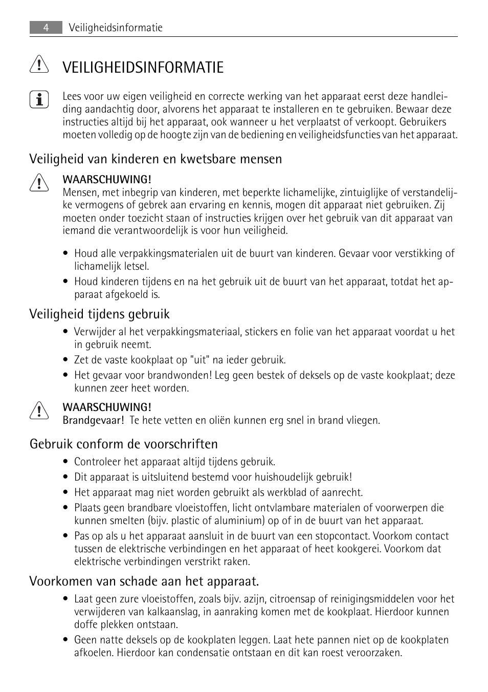 Veiligheidsinformatie, Veiligheid van kinderen en kwetsbare mensen, Veiligheid tijdens gebruik | Gebruik conform de voorschriften, Voorkomen van schade aan het apparaat | AEG HE604000H User Manual | Page 4 / 44