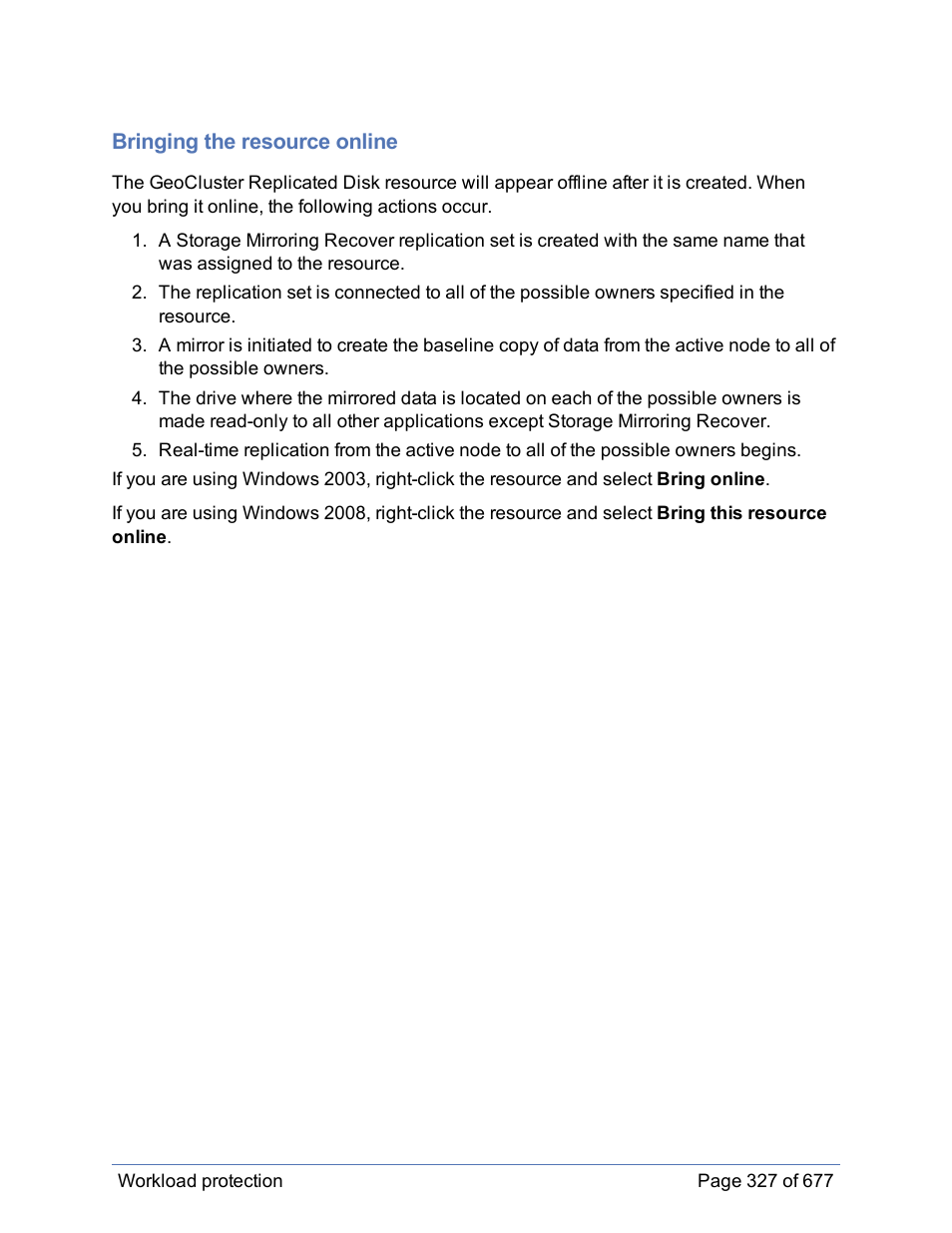 Bringing the resource online | HP Storage Mirroring Software User Manual | Page 328 / 678