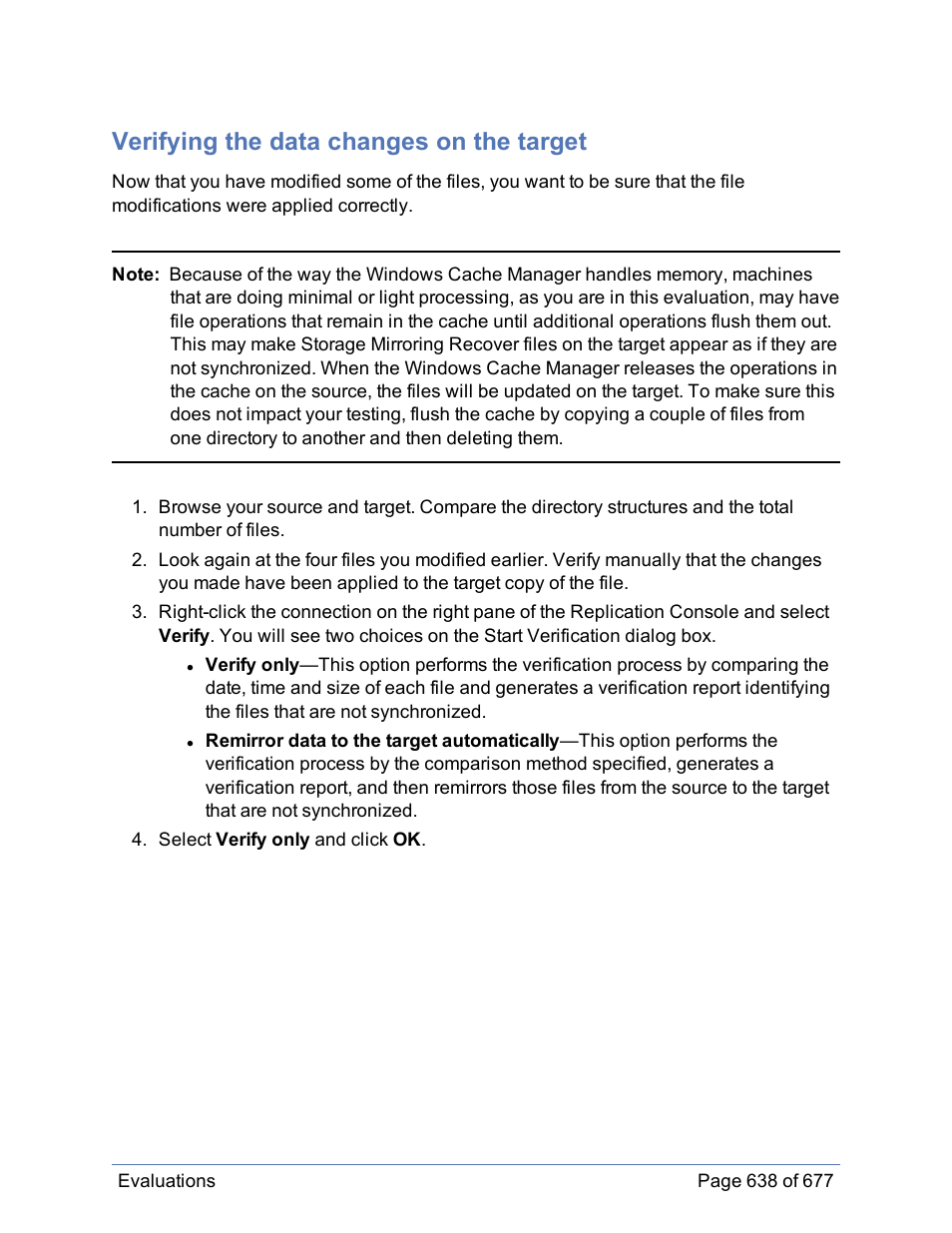 Verifying the data changes on the target | HP Storage Mirroring Software User Manual | Page 639 / 678