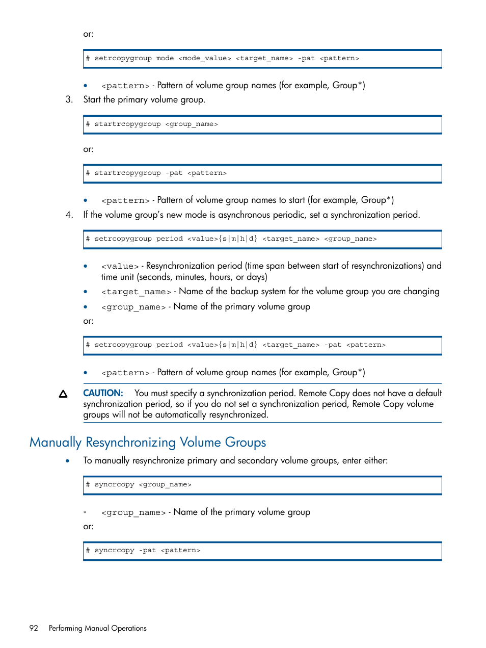Manually resynchronizing volume groups | HP 3PAR Operating System Software User Manual | Page 92 / 292