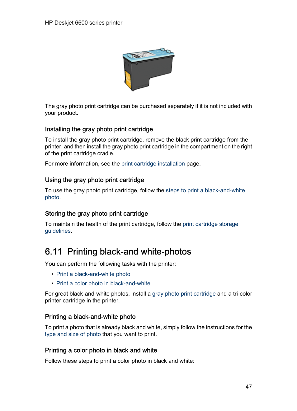 Installing the gray photo print cartridge, Using the gray photo print cartridge, Storing the gray photo print cartridge | 11 printing black-and white-photos, Printing a black-and-white photo, Printing a color photo in black and white, Black-and-white photos | HP Deskjet 6620 Color Inkjet Printer User Manual | Page 47 / 169