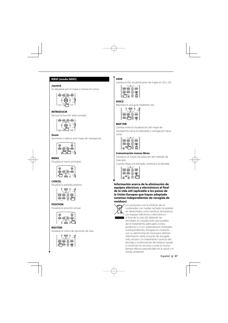 Navi (modo navi), Español 37, Joystick se desplaza por el mapa o mueve el cursor | Introducir ejecuta la función seleccionada, Zoom aumenta o reduce este mapa de navegación, Menú visualiza el menú principal, Cancel visualiza la pantalla anterior, Position visualiza la posición actual, Routem visualiza el menú de opciones de ruta, Voice reproduce una guía mediante voz | Kenwood KNA-RCDV331 User Manual | Page 7 / 7
