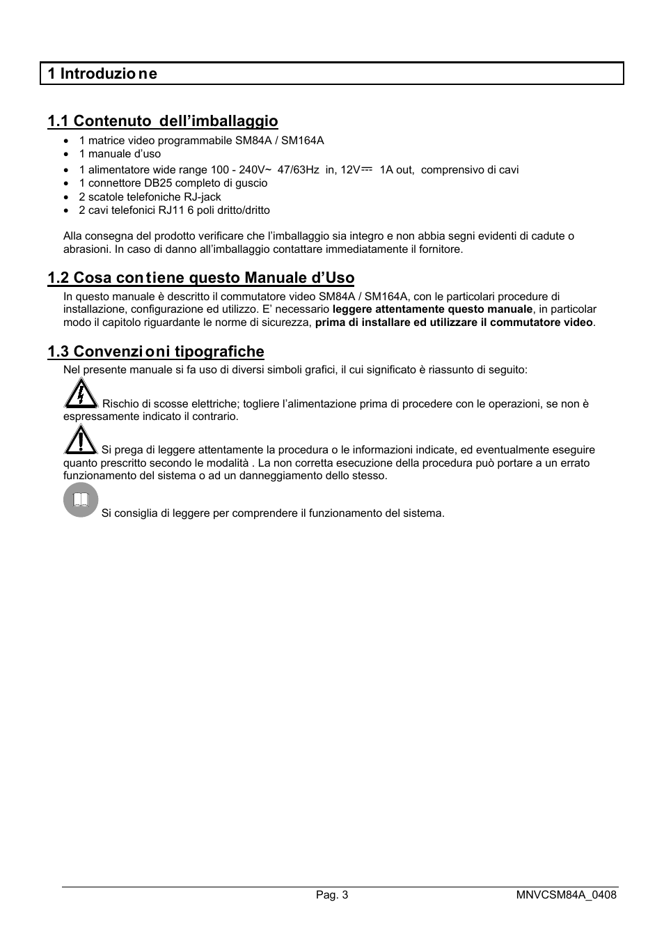1 introduzio ne 1.1 contenuto dell’imballaggio, 2 cosa con tiene questo manuale d’uso, 3 convenzi oni tipografiche | Videotec SM164B User Manual | Page 7 / 150