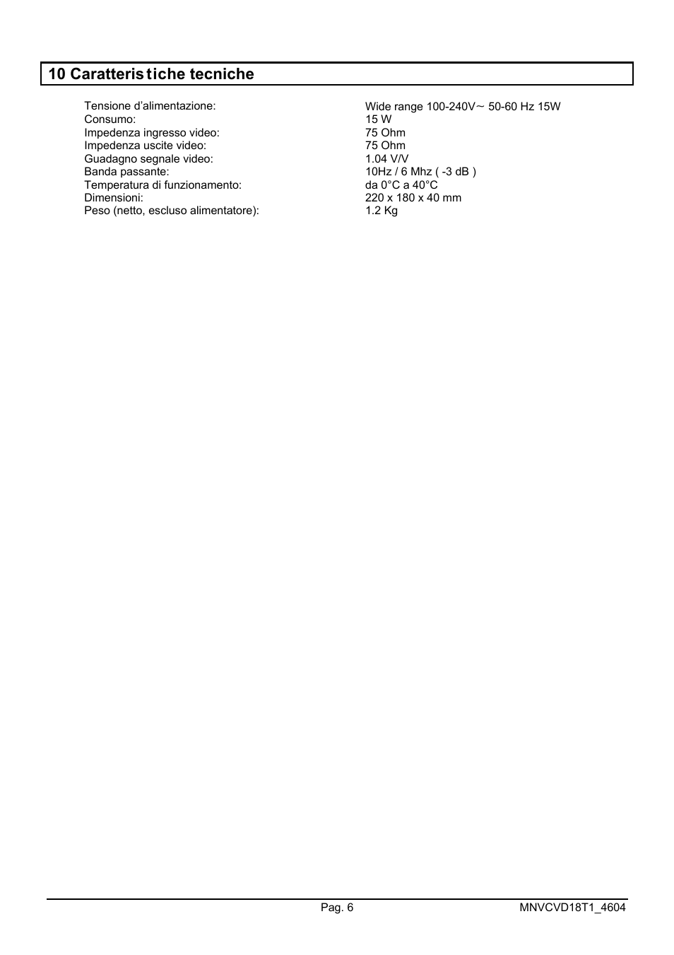 10 caratteris tiche tecniche | Videotec VD18T1 User Manual | Page 10 / 36
