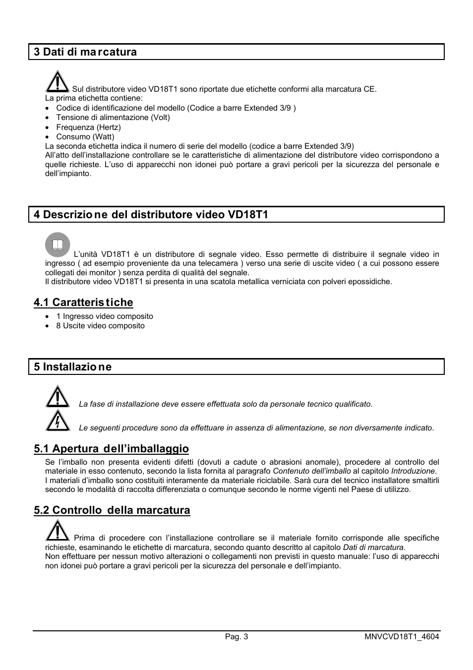 3 dati di ma rcatura, 4 descrizio ne del distributore video vd18t1, 1 caratteris tiche | 5 installazio ne, 1 apertura dell’imballaggio, 2 controllo della marcatura | Videotec VD18T1 User Manual | Page 7 / 36