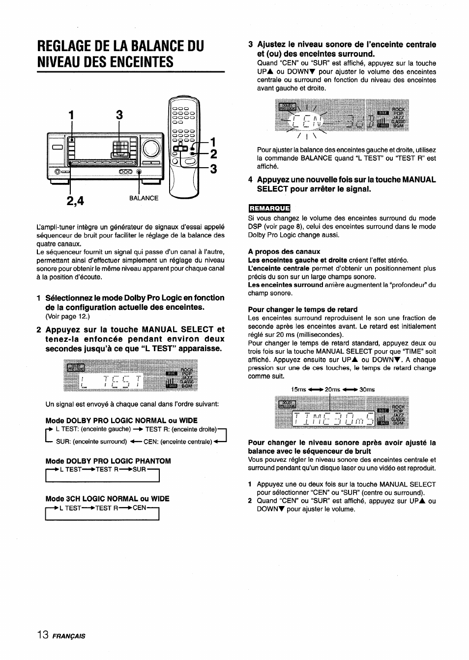 Reglage de la balance du niveau des enceintes, Mode dolby pro logic normal ou wide, Mode dolby pro logic phantom ►l test—►test r—►sur | Mode 3ch logic normal ou wide, A propos des canaux, Pour changer le temps de retard, Reglage de la balance du niveau des, Enceintes | Aiwa AV-X120 User Manual | Page 46 / 52