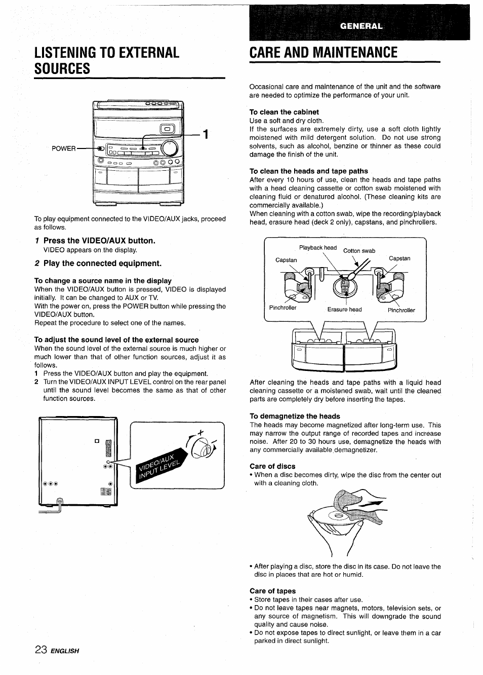 Listening to external sources, 1 press the video/aux button, 2 play the connected equipment | To change a source name in the display, To adjust the sound level of the external source, Care and maintenance, To clean the cabinet, To clean the heads and tape paths, To demagnetize the heads, Care of discs | Aiwa NSX-AV800 User Manual | Page 24 / 80