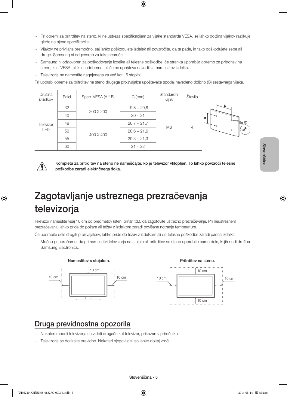 Zagotavljanje ustreznega prezračevanja televizorja, Druga previdnostna opozorila | Samsung UE60H6270SS User Manual | Page 245 / 321