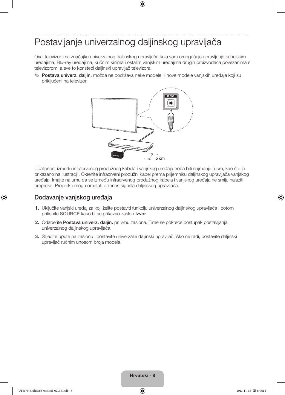 Postavljanje univerzalnog daljinskog upravljača, Dodavanje vanjskog uređaja | Samsung UE46F5570SS User Manual | Page 108 / 321